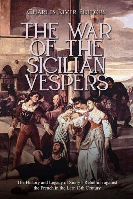  Sicilian Vespers;  Bir Sicilya İsyanı ve Arap Kültürünün Yeniden Doğuşu